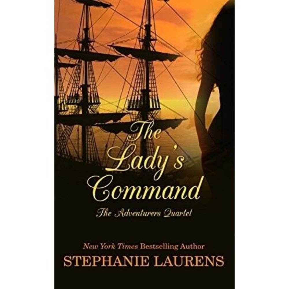 The Lady's Command: The Adventurers Quartet by Stephanie Laurens Series Book
